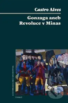 Gonzaga aneb Revoluce v Minas - Carlos Alves - kniha z kategorie Drama a divadelní hry
