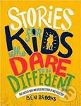 Stories for Kids Who Dare to be Different - Ben Brooks