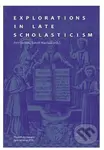 Explorations in Late Scholasticism - Petr Dvořák, Tomáš Machula - kniha z kategorie Filozofie