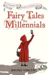 Fairy Tales for Millennials - Bruno Vincent - kniha z kategorie Pohádky