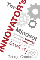 The Innovator's Mindset (Empower Learning, Unleash Talent, and Lead a Culture of Creativity) - kniha z kategorie Humanitní a společenské vědy