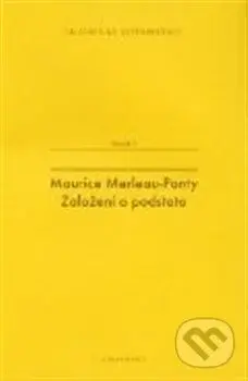 Maurice Merleau-Ponty (Založení a podstata) - kniha z kategorie Filozofie