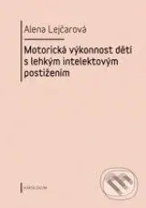 Motorická výkonnost dětí s lehkým intelektovým postižením - kniha z kategorie Speciální pedagogika