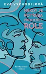 Někdy je potřeba prohodit role (Povídky o lásce i nelásce) - kniha z kategorie Společenská beletrie