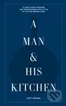 A Man & His Kitchen (Classic Home Cooking and Entertaining with Style at the Wm Brown Farm) - kniha z kategorie Kuchařky