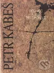 Pěší věc a jiné předpokoje - Petr Kabeš - kniha z kategorie Studie