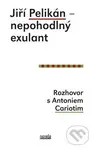 Jiří Pelikán – nepohodlný exulant (Rozhovor s Antoniem Cariotim) - kniha z kategorie Politologie a politika