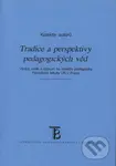 Tradice a perspektivy pedagogických věd - kniha z kategorie Vysoké školy