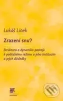 Zrazení snu? (Struktura a dynamika postojů k politickému režimu a jeho institucím a jejich důsledky) - kniha z kategorie Politologie a politika