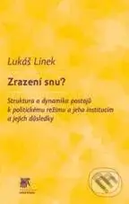 Zrazení snu? (Struktura a dynamika postojů k politickému režimu a jeho institucím a jejich důsledky) - kniha z kategorie Politologie a politika