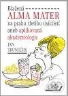 Blažená ALMA MATER - Jan Truneček - kniha z kategorie Životopisy