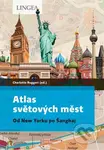 Atlas světových měst (Od New Yorku po Šanghaj) - Charlotte Ruggeri - kniha z kategorie Místopisy