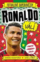Ronaldo válí (Fakta, příběhy, čísla) - Dan Green, Simon Mugford - kniha z kategorie Naučné knihy