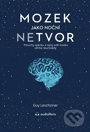 Mozek jako noční netvor (Poruchy spánku a tajný svět mozku očima neurovědy) - kniha z kategorie Psychologie
