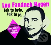 Lou Fanánek Hagen: Tak to bylo, tak to je.... - Lou Fanánek Hagen - audiokniha z kategorie Reportáže a publicistika