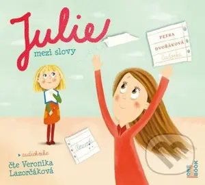 Julie mezi slovy - Petra Dvořáková - audiokniha z kategorie Pro děti