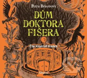 Dům doktora Fišera - Petra Braunová - audiokniha z kategorie Pro děti