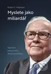 Myslete jako miliardář (Tajemství Money Mind Warrena Buffetta) - kniha z kategorie Podnikání