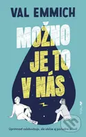 Možno je to v nás (Úprimnosť oslobodzuje, ale občas aj poriadne zabolí) - kniha z kategorie Beletrie pro děti