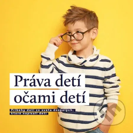 Práva detí očami detí (Príbehy detí zo sveta dospelých, ktoré napísali deti) - kniha z kategorie Sociologie