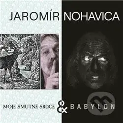 Jaromír Nohavica: Babylon & Moje smutné srdce - Jaromír Nohavica