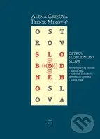 Ostrov slobodného slova (Banskobystrický rozhlas – august 1968 v tradíciách Slobodného slovenského vysielača – august 1944) - kniha z kategorie…