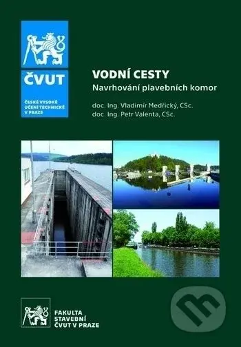 Vodní cesty (Navrhování plavebních komor) - Petr Valenta, Vladimír Medřický - kniha z kategorie Vysoké školy