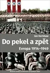 Do pekla a zpět: Evropa 1914-1949 - Ian Kershaw - kniha z kategorie Historie