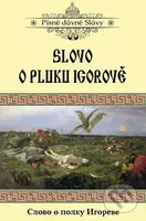 Slovo o pluku Igorově (Písně dávné slávy) - kniha z kategorie Mýty, pověsti a legendy