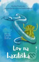 Lov na baziliška (Musí dôjsť k nešťastiu, aby sme otvorili oči?) - kniha z kategorie Beletrie pro děti