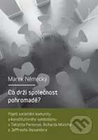 Co drží společnost pohromadě? - Marek Německý - kniha z kategorie Sociologie