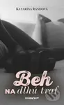 Beh na dlhú trať - Katarína Randová - kniha z kategorie Beletrie