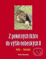 Z pekelných hlbín do výšin nebeských II (Keňa - Tanzánia) - kniha z kategorie Cestopisy z Afriky
