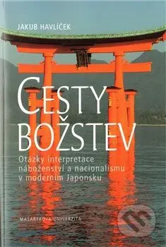 Cesty božstev (Otázky interpretace náboženství a nacionalismu v moderním Japonsku) - kniha z kategorie Náboženská literatura