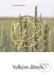 Velkým dětem - Kořenda Hvízdalová - kniha z kategorie Psychologie