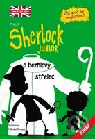 Sherlock Junior a bezhlavý střelec (Čti a uč se angličtinu! Sherlock Junior 2) - kniha z kategorie Beletrie pro děti