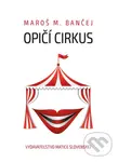 Opičí cirkus - Maroš M. Bančej