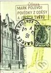 Povídky z Oděsy a jiných světů - Mark Polevoj - kniha z kategorie Beletrie