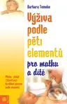 Výživa podle pěti elementů pro matku a dítě - Barbara Temelie