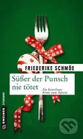Süßer der Punsch nie tötet - Friederike Schmöe