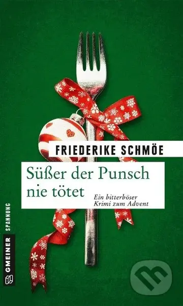 Süßer der Punsch nie tötet - Friederike Schmöe