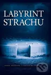 Labyrint strachu - Hana Přádová, Katarína Kuňová