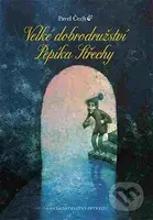 Velké dobrodružství Pepíka Střechy - Pavel Čech - kniha z kategorie Beletrie pro děti