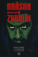 Kráska a zvrhlík (Rasa a rod v literatúre 19. a 20. storočia) - kniha z kategorie Humanitní a společenské vědy