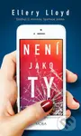Není jako ty (Sledují ji miliony, špehuje jedna.) - Ellery Lloyd - kniha z kategorie Thrillery