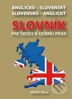 Anglicko-slovenský slovensko-anglický slovník pre školy a dennú prax - kniha z kategorie Jazykové učebnice a slovníky