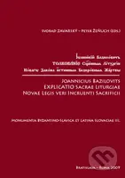 Joannicius Bazilovits Explicatio Sacrae Liturgiae Novae Legis veri Incruenti Sacrificii - kniha z kategorie Beletrie