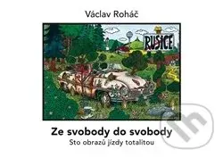 Ze svobody do svobody (Sto obrazů jízdy totalitou) - kniha z kategorie Historie