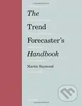 The Trend Forecaster's Handbook (Second Edition) - Martin Raymond - kniha z kategorie Byznys a management