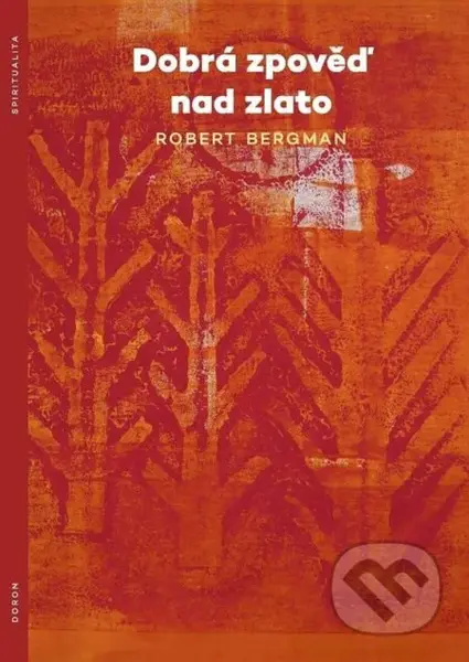 Dobrá zpověď nad zlato - Robert Bergman - kniha z kategorie Duchovní život